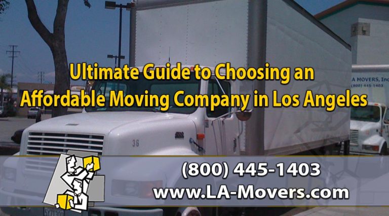 ultimate guide to choosing an affordable moving company in los angeles