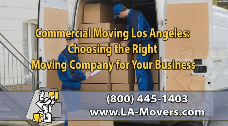 Commercial Moving Los Angeles: Choosing the Right Moving Company for Your Business